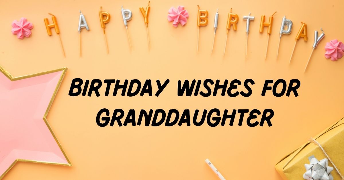 Birthday Wishes for Granddaughter