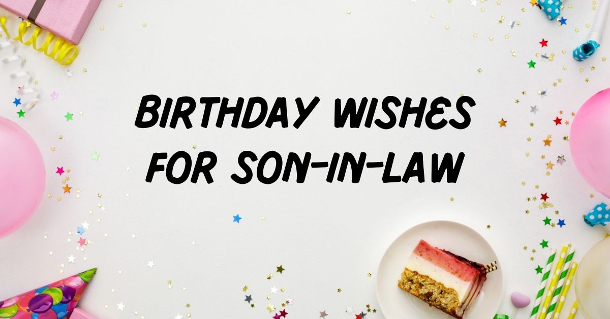 Birthday Wishes For Son-In-Law
