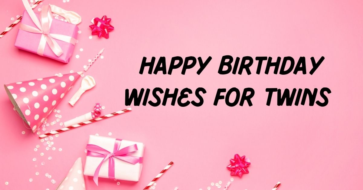 Birthday Wishes for Twins