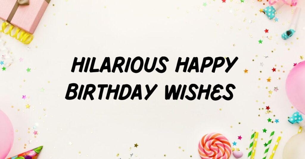 Hilarious Happy Birthday Wishes