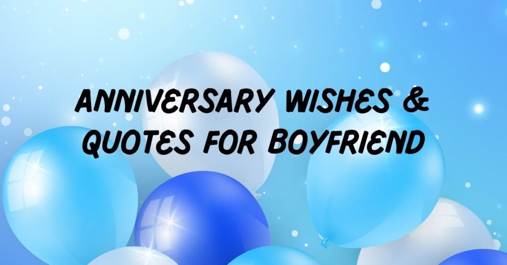 anniversary wishes for boyfriend