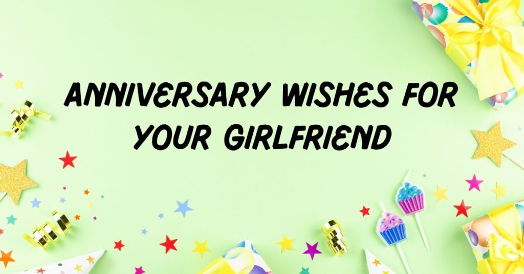 Anniversary Wishes for Your Girlfriend