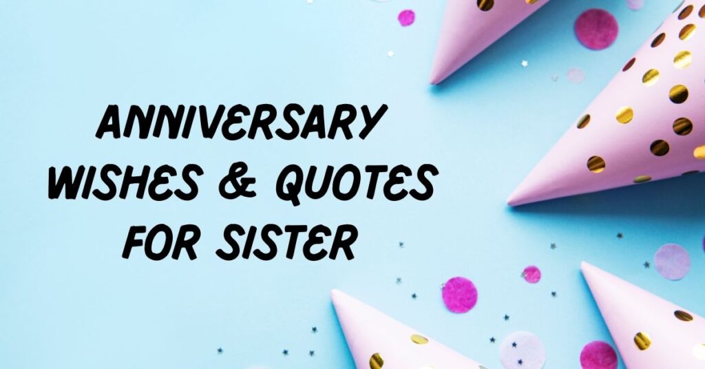 Anniversary Wishes for sister