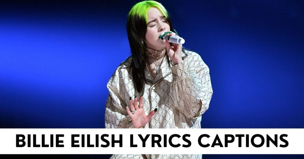 Billie Eilish Lyrics Captions