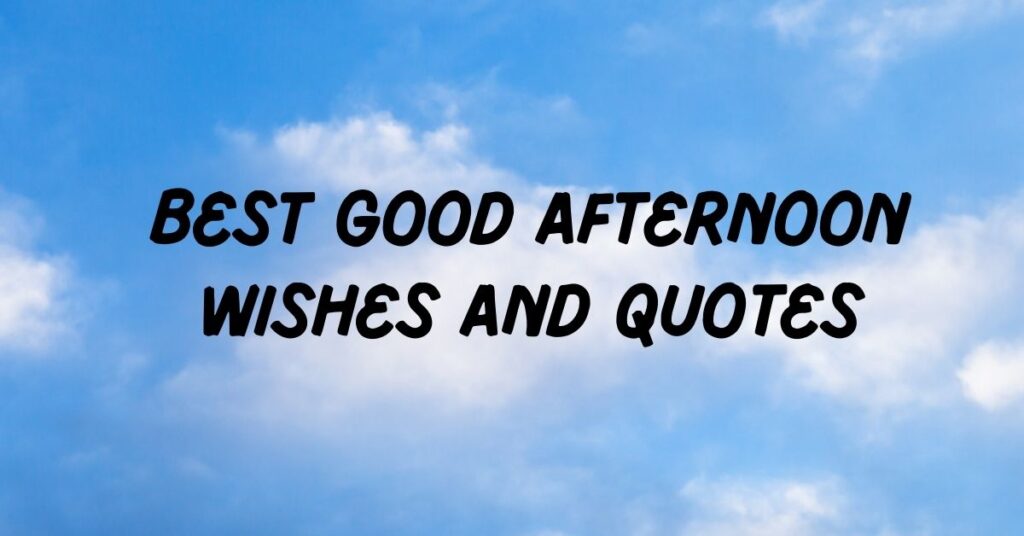 Good Afternoon Wishes