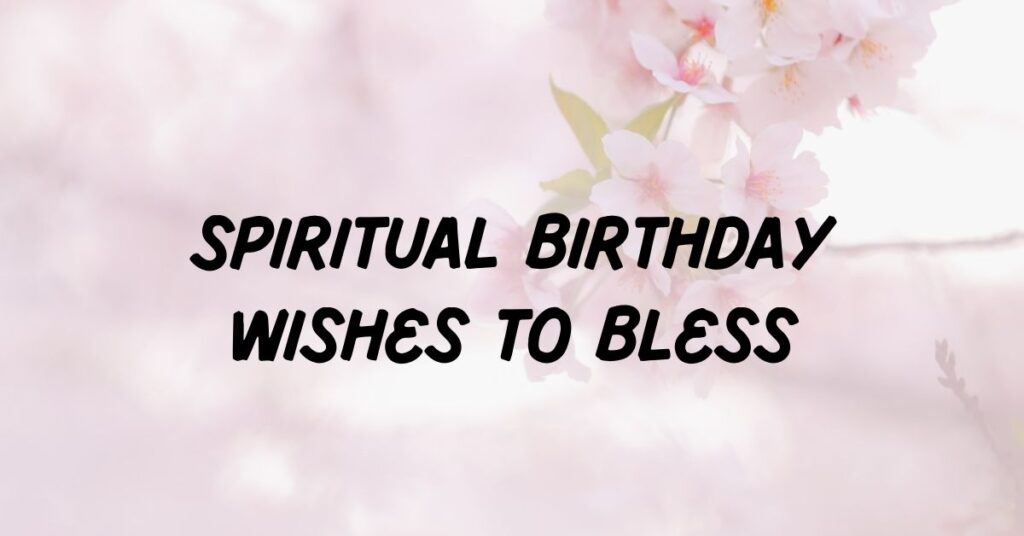 Spiritual Birthday Wishes