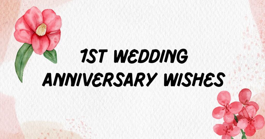 1st Wedding Anniversary Wishes