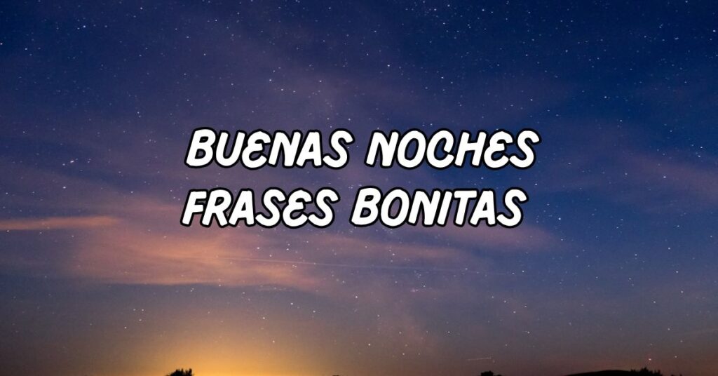 Buenas Noches Frases