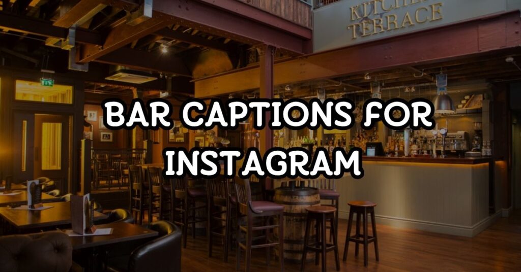 Best Bar Captions For Instagram