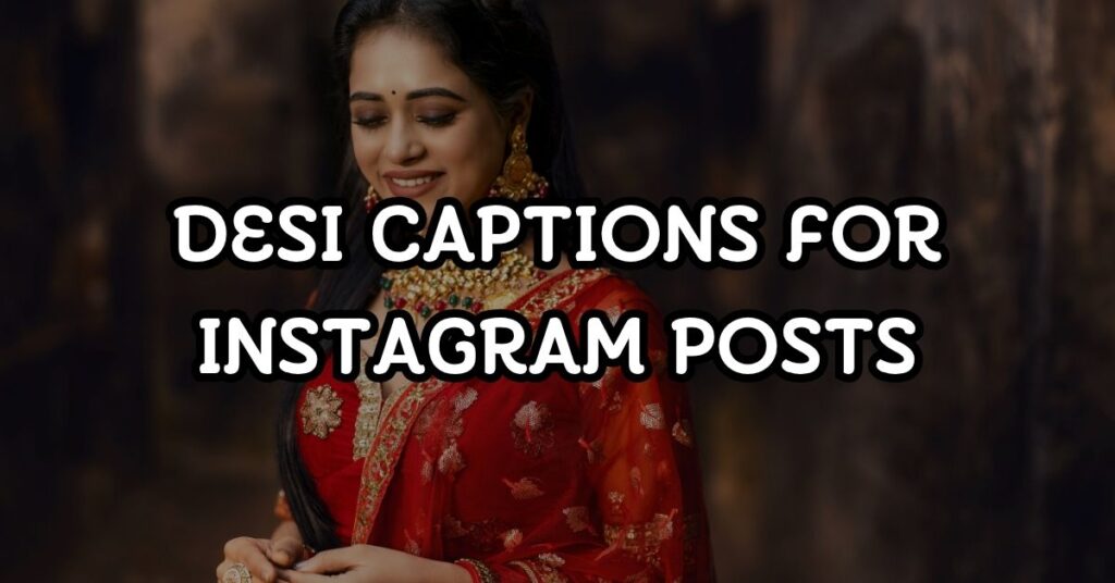 Desi Captions For Instagram