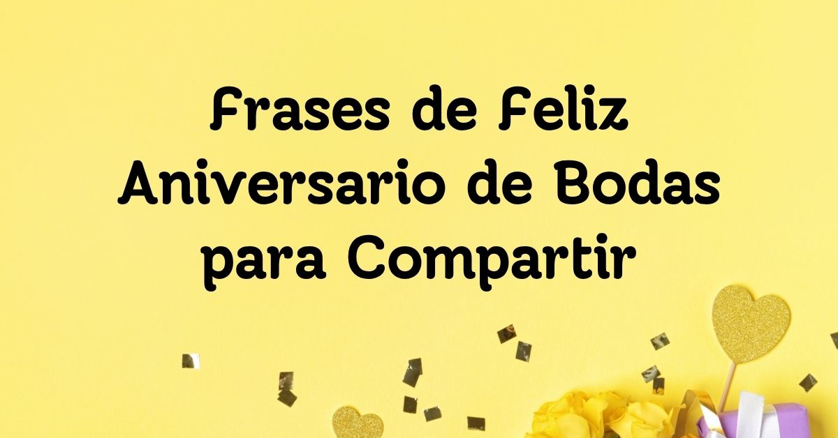 Frases de Feliz Aniversario de Bodas para Compartir