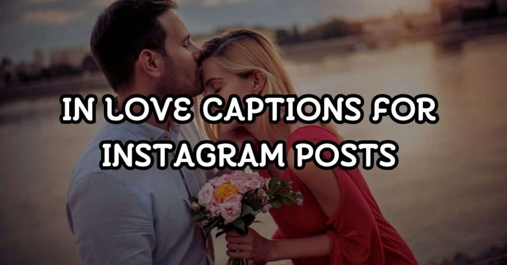 In Love Captions For Instagram