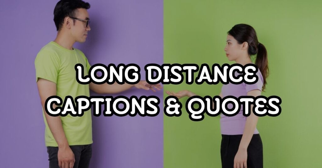 Long Distance Captions & Quotes For Instagram