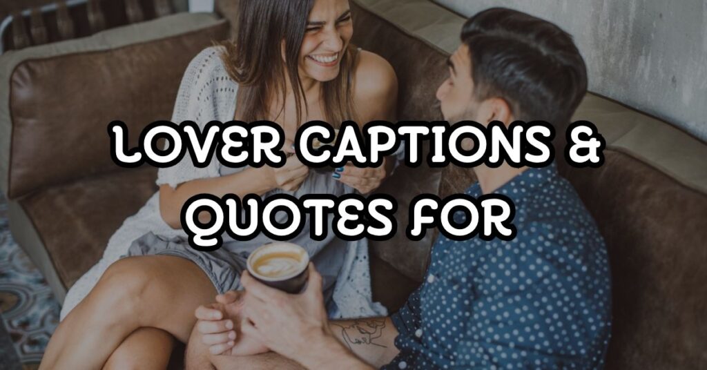 Lover Captions & Quotes For Instagram