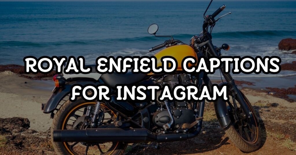 Royal Enfield Captions For Instagram