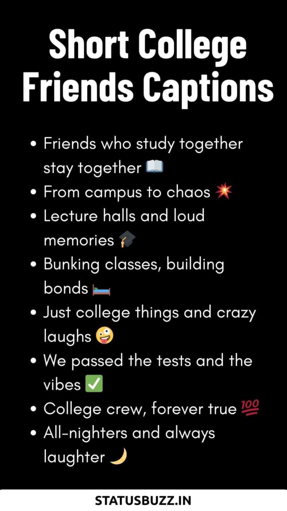 Short College Friends Captions