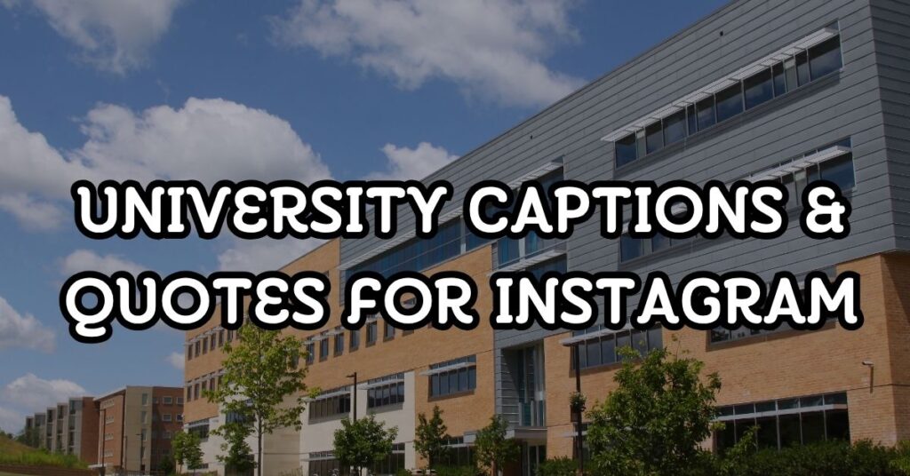 University Captions & Quotes For Instagram