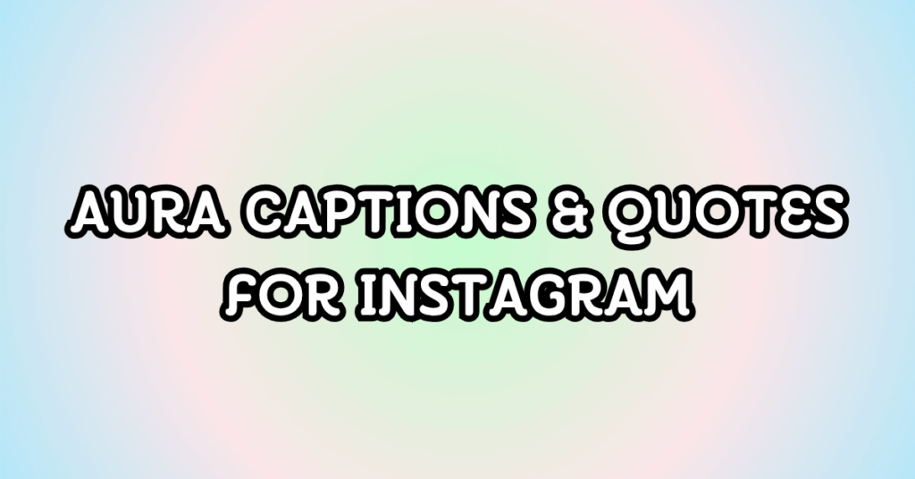 aura captions and quotes