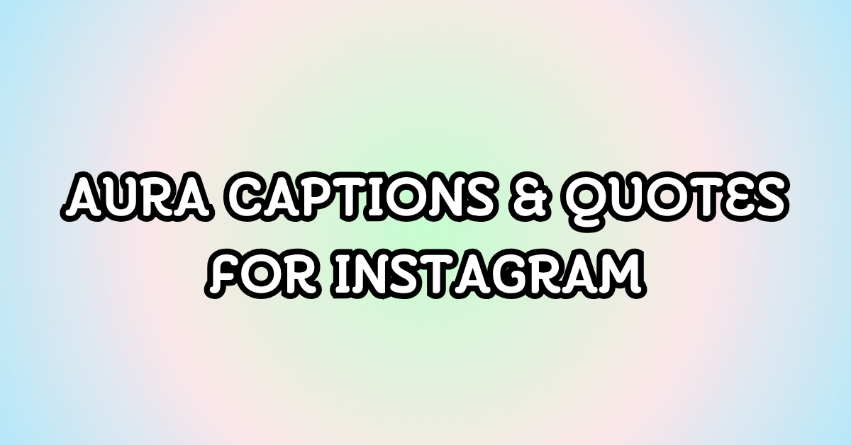 aura captions and quotes