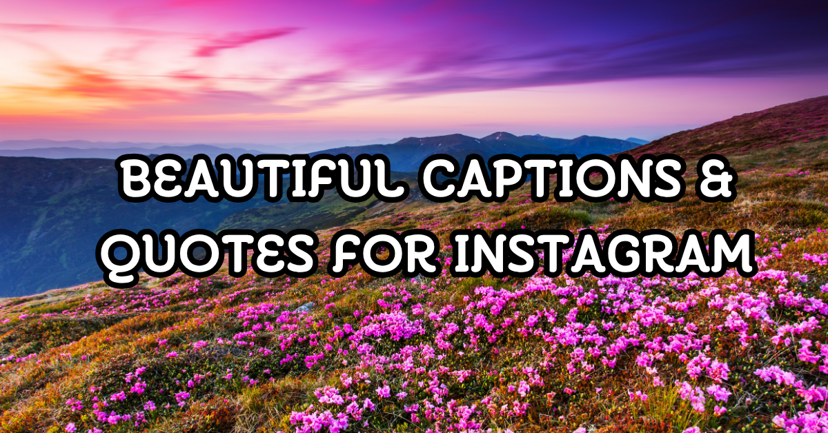 Beautiful Captions and quotes for instagram