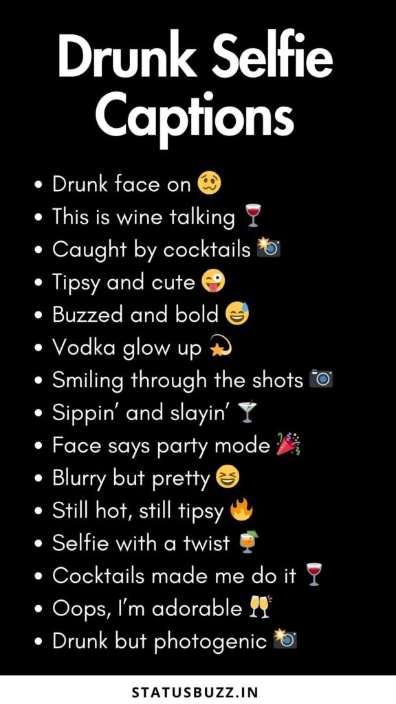 drunk selfie captions