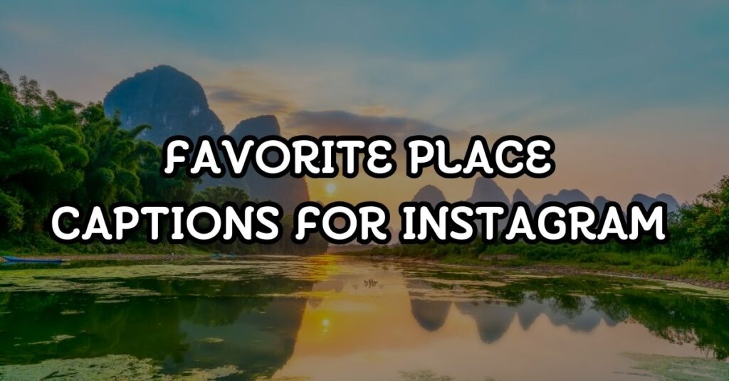 favourite place captions for instagram