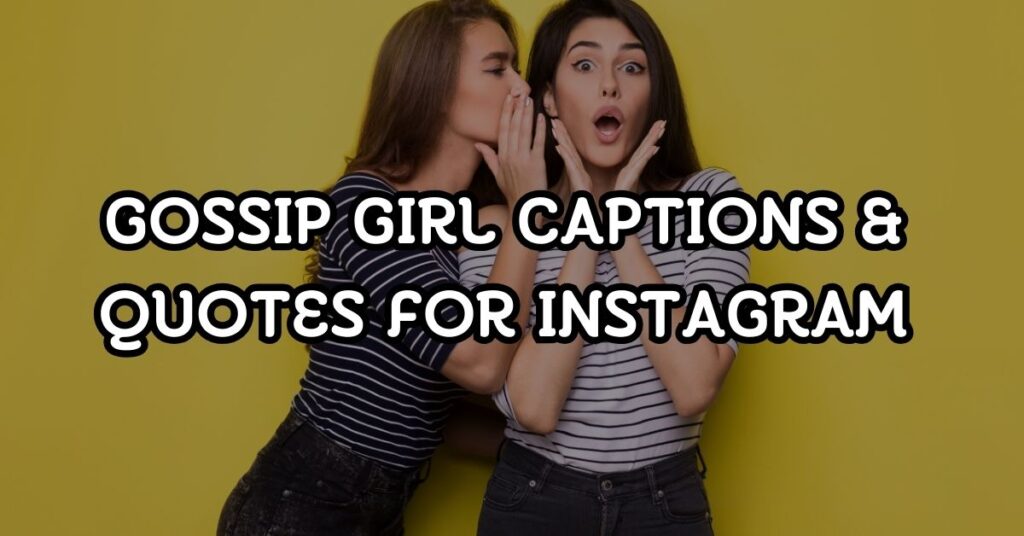 gossip girl captions and quotes for instagram