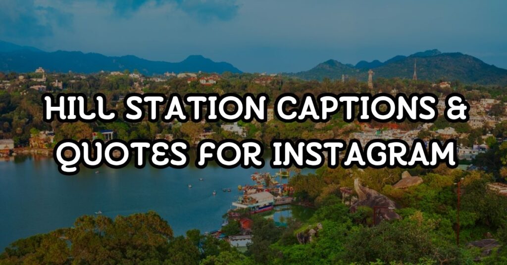 hill station captions for instagram