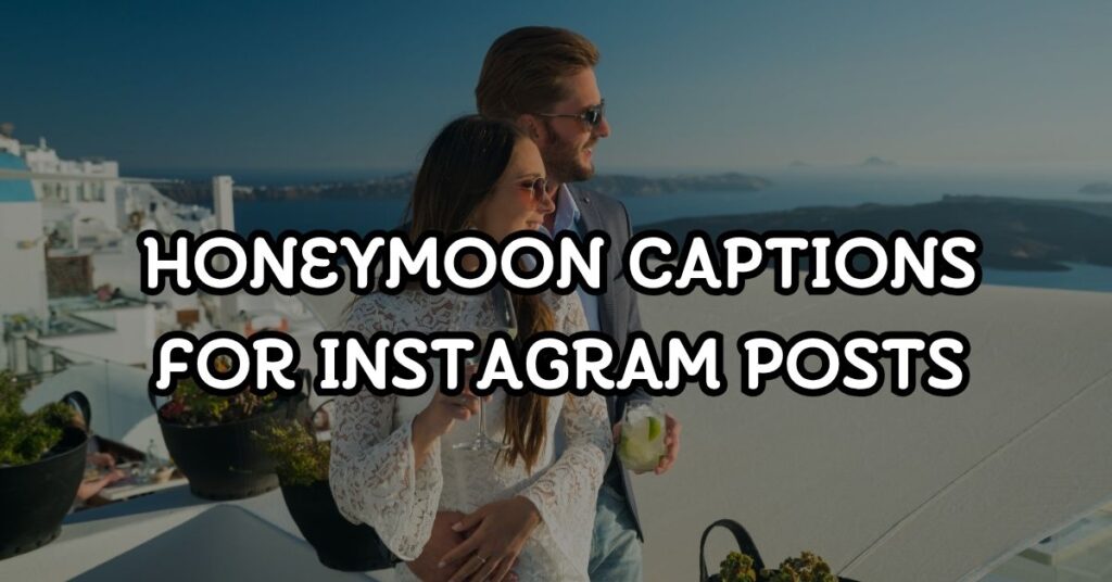 honeymoon captions for instagram