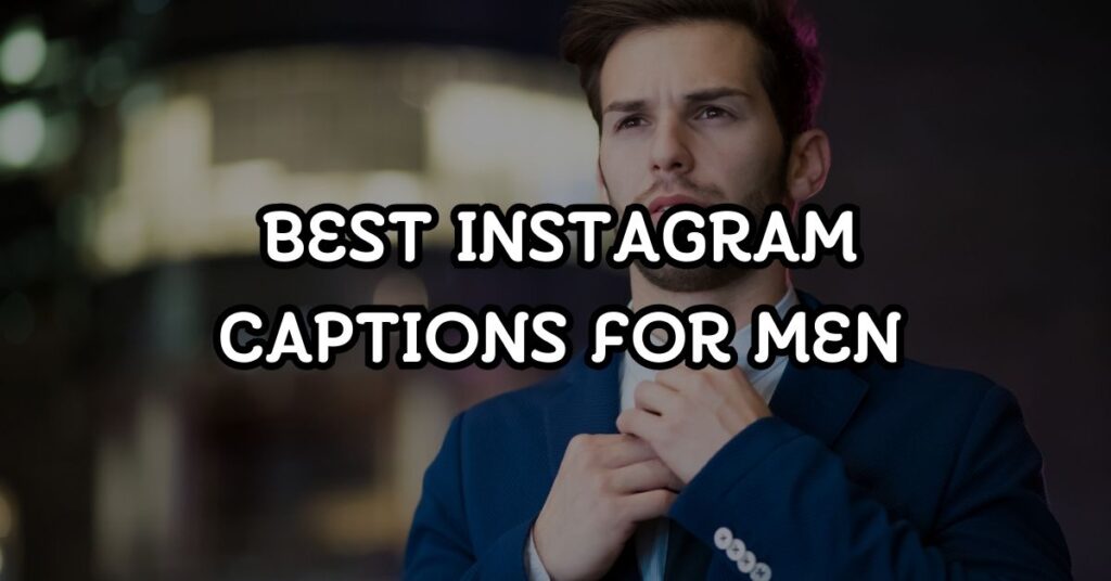 instagram captions for men