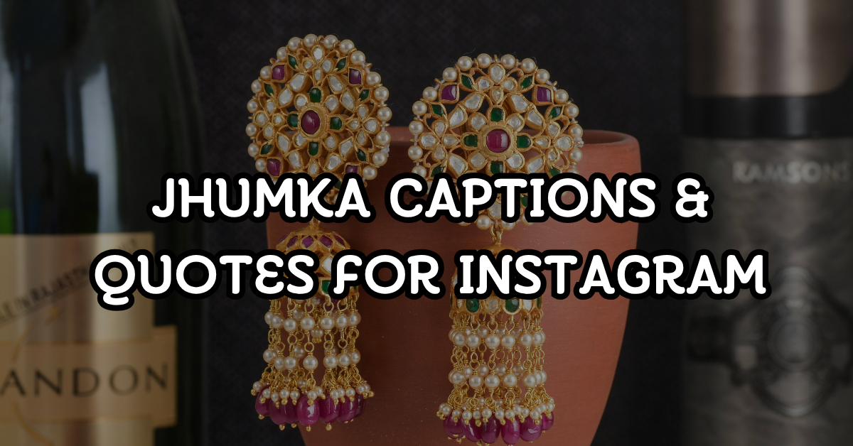 jhumka captions and quotes