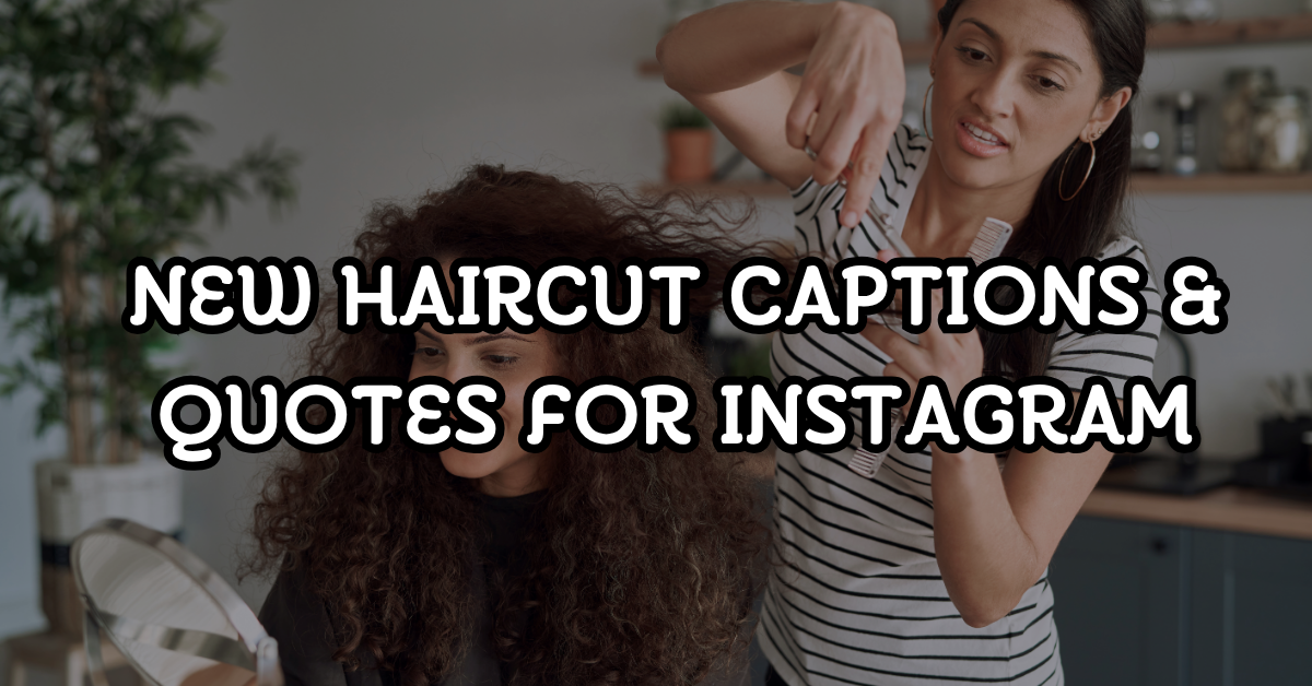 new haircut captions and quotes