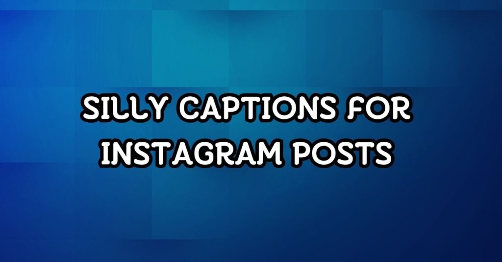 silly captions for instagram