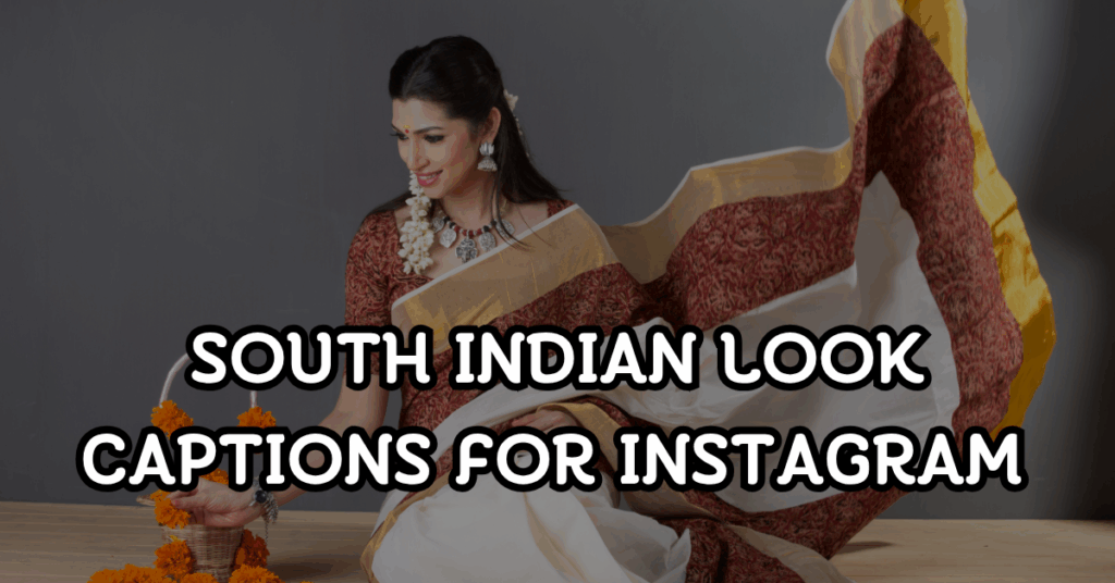 south indian look captions for instagram