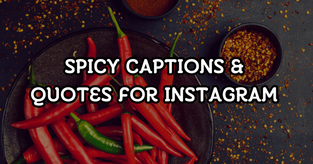 spicy captions and quotes
