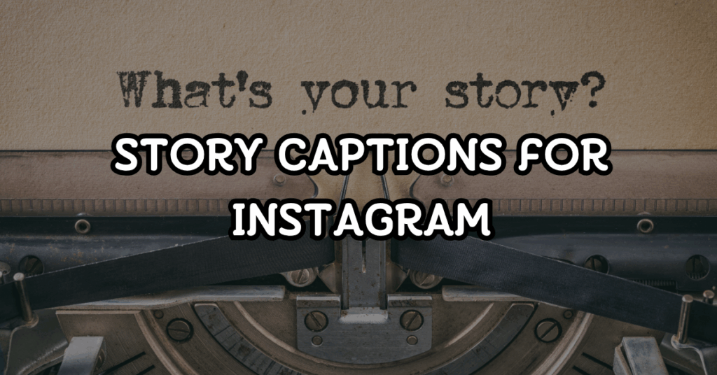 story captions for instagram