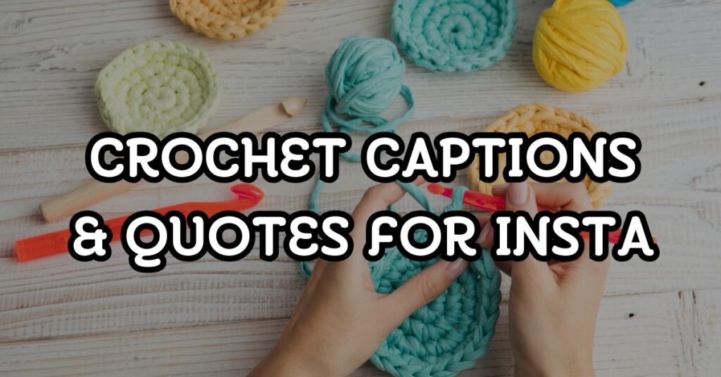 Crochet Captions & Quotes For Instagram