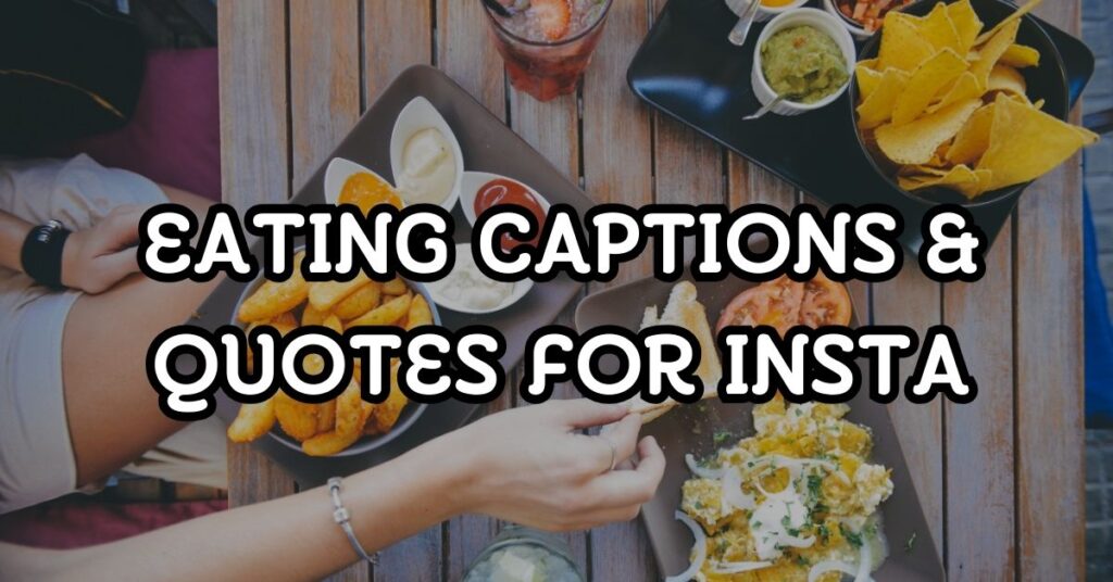 Eating Captions & Quotes For Instagram