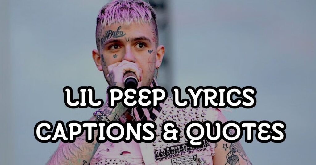 Lil Peep Lyrics Captions & Quotes