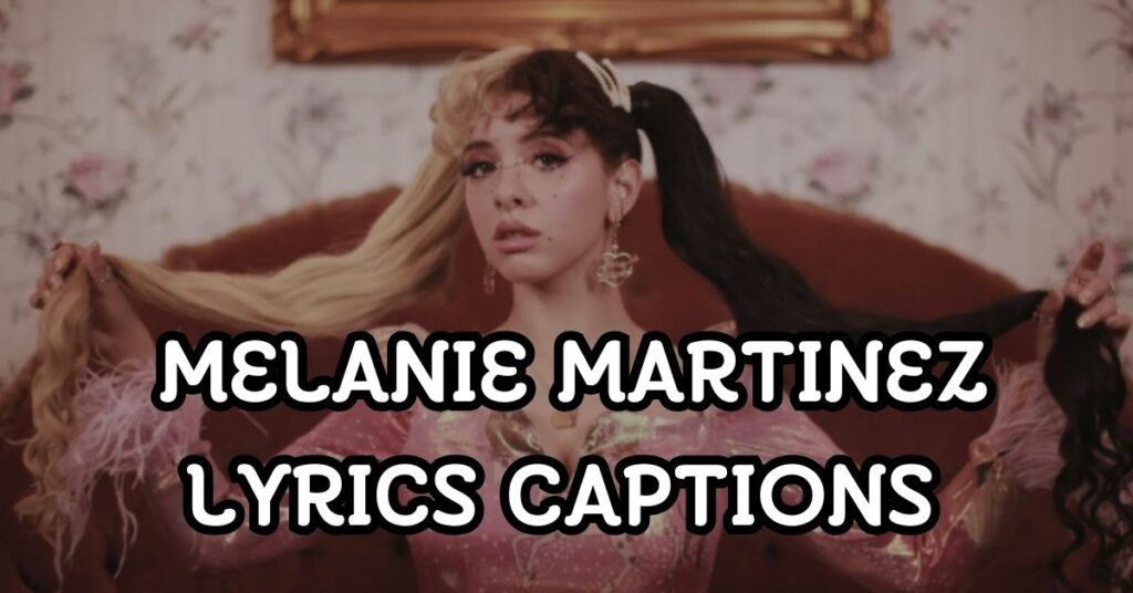 Melanie Martinez Lyrics Captions For Instagram