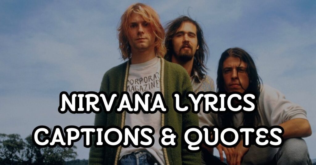 Nirvana Lyrics Captions & Quotes
