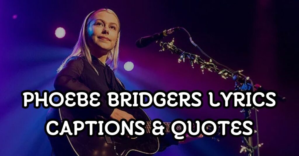 Phoebe Bridgers Lyrics Captions