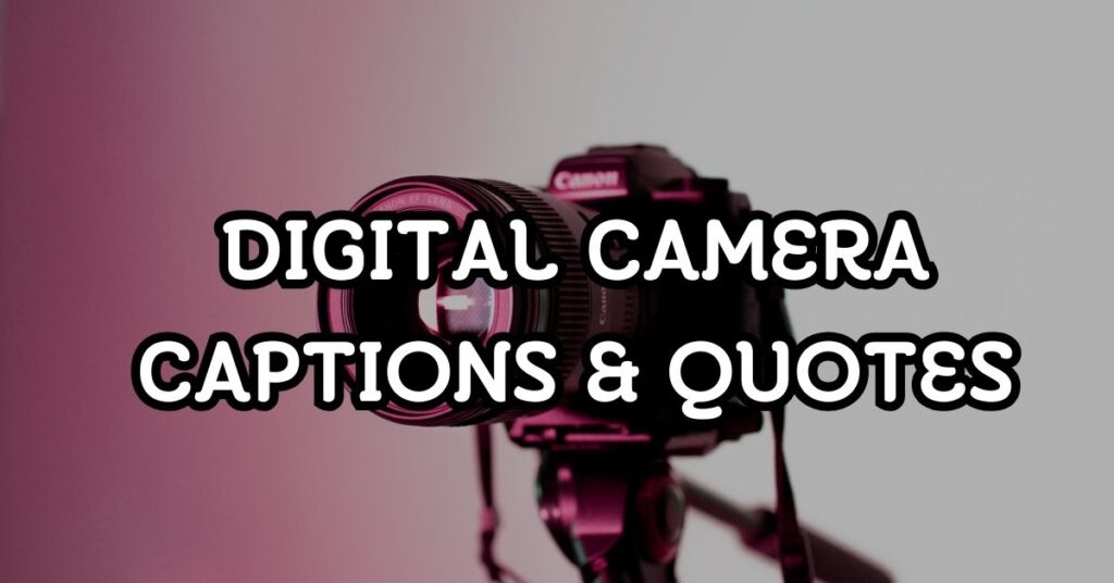 digital camera captions for instagram