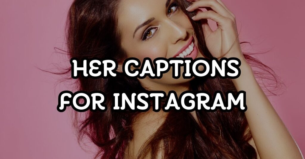 her captions for instagram