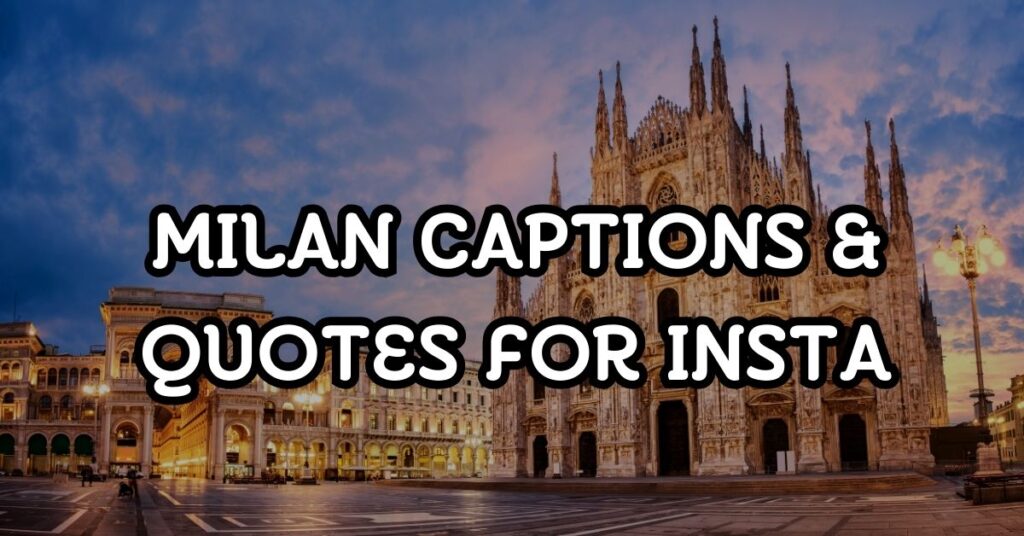 milan captions for instagram
