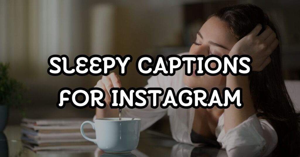 Sleepy Captions For Instagram