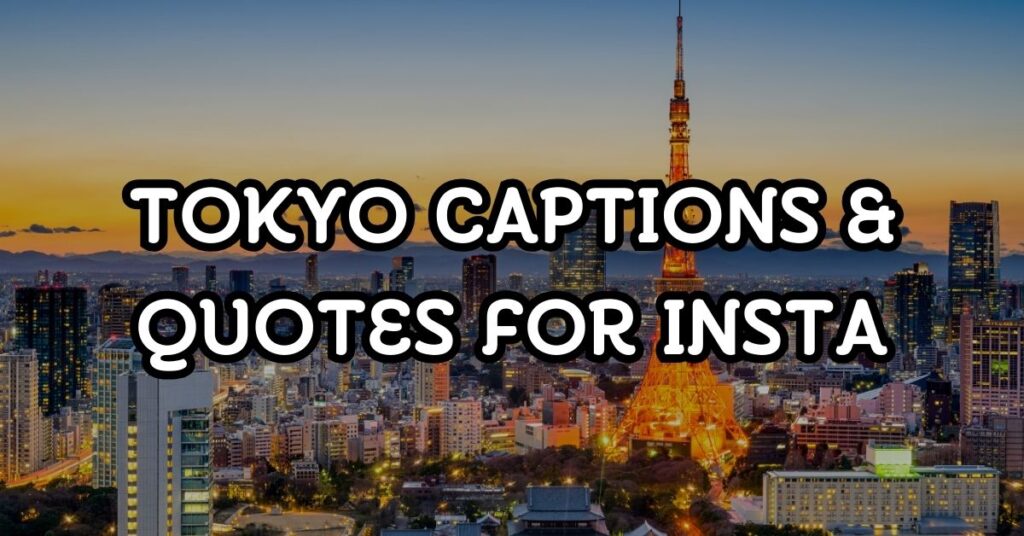 tokyo captions for instagram