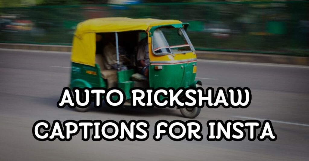 Auto Rickshaw Captions For Instagram