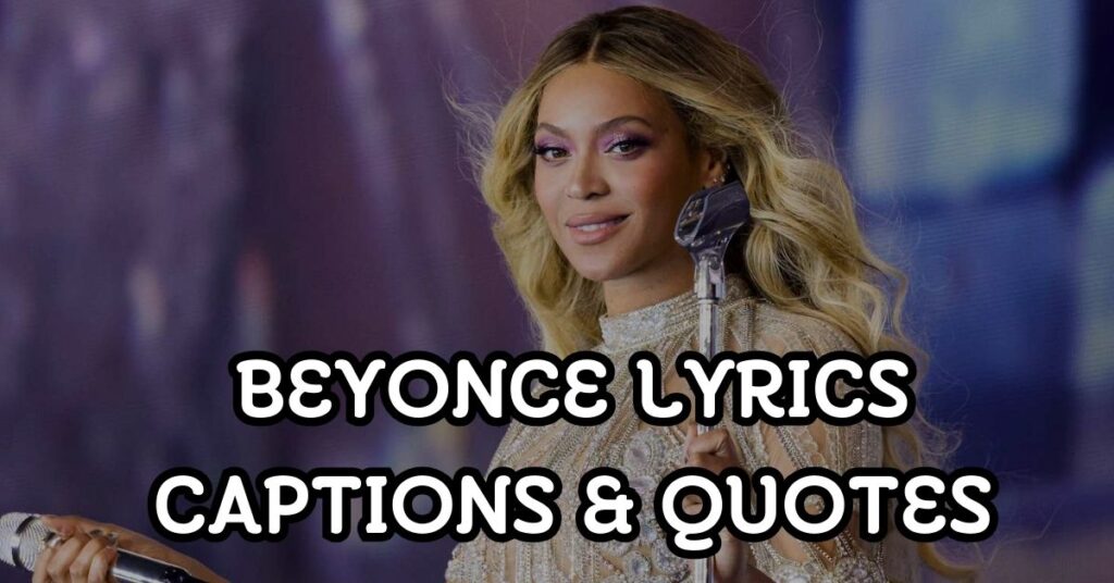 Beyonce Lyrics Captions & Quotes