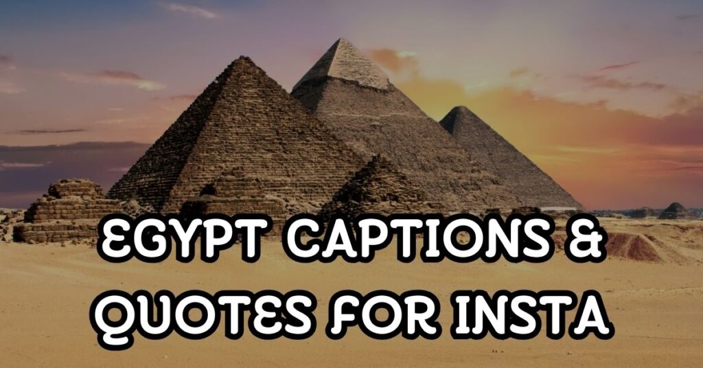 Egypt captions and quotes for instagram